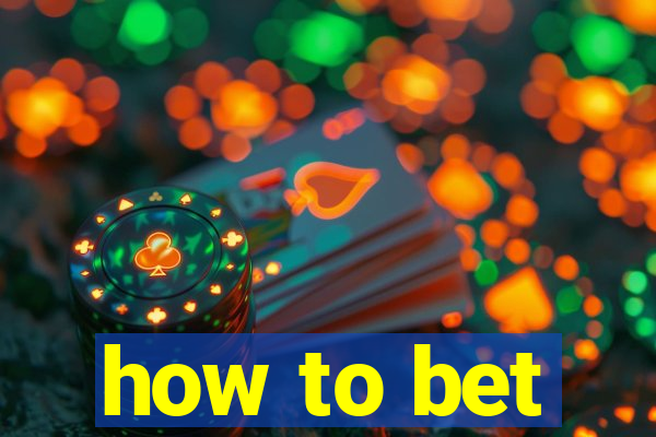 how to bet