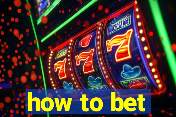 how to bet