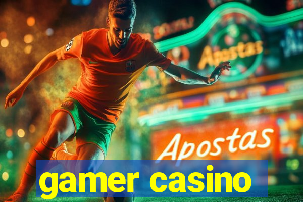 gamer casino