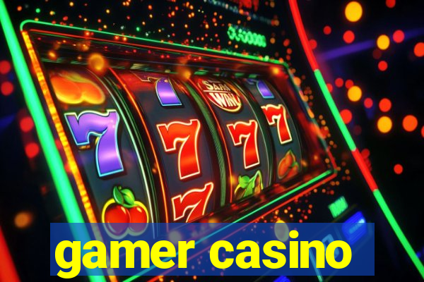 gamer casino