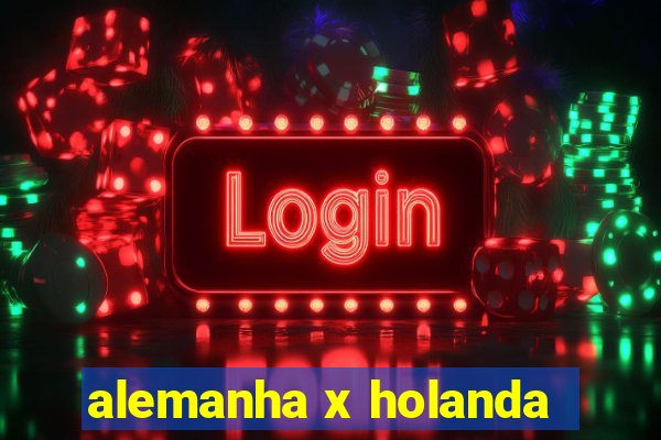 alemanha x holanda