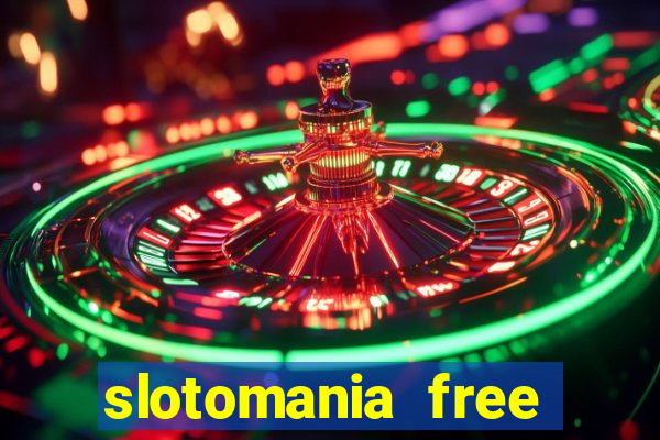 slotomania free slot machines