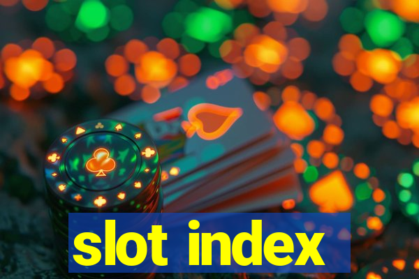 slot index