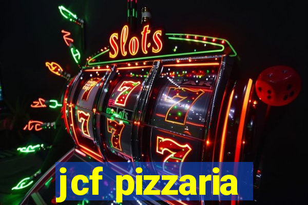 jcf pizzaria