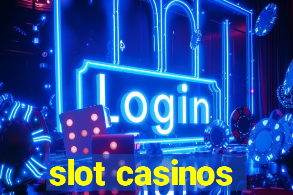 slot casinos