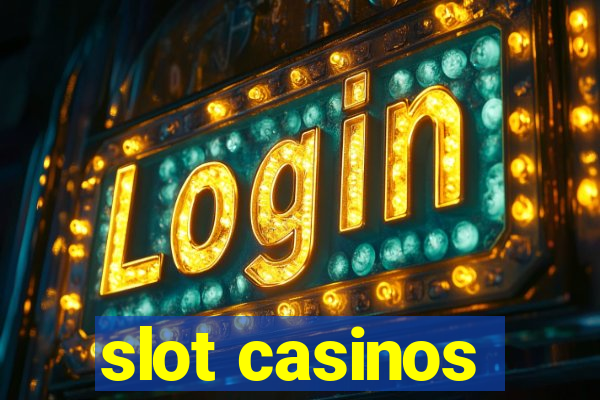 slot casinos