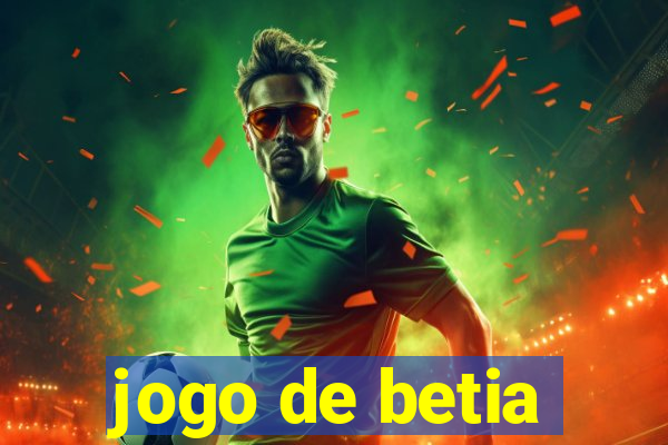 jogo de betia