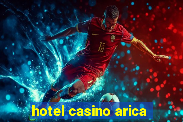 hotel casino arica