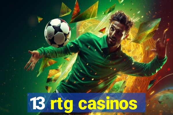 13 rtg casinos