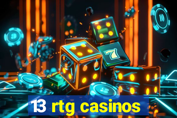 13 rtg casinos