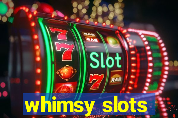 whimsy slots