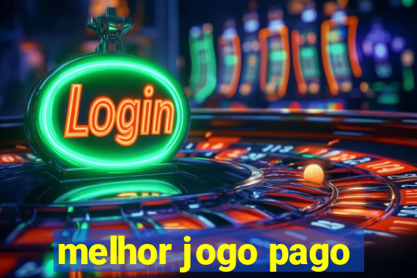 melhor jogo pago