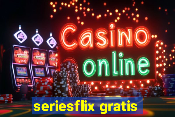 seriesflix gratis