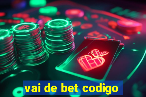 vai de bet codigo