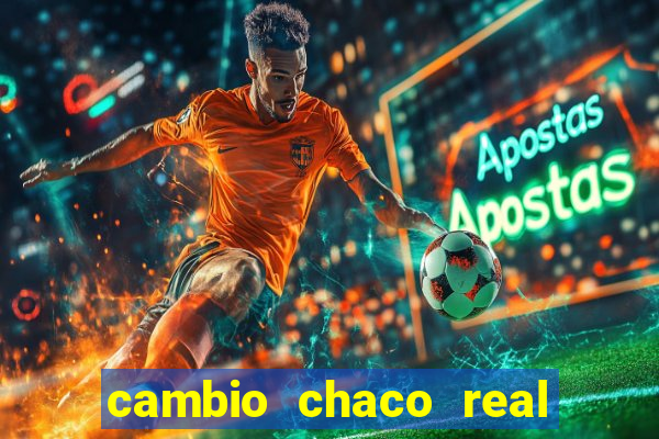 cambio chaco real a guarani