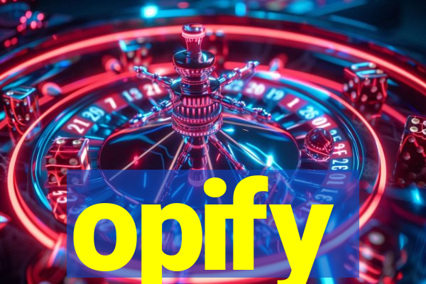 opify