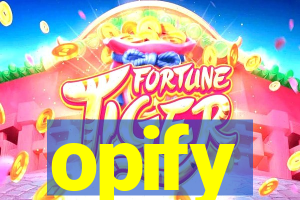 opify