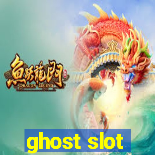 ghost slot