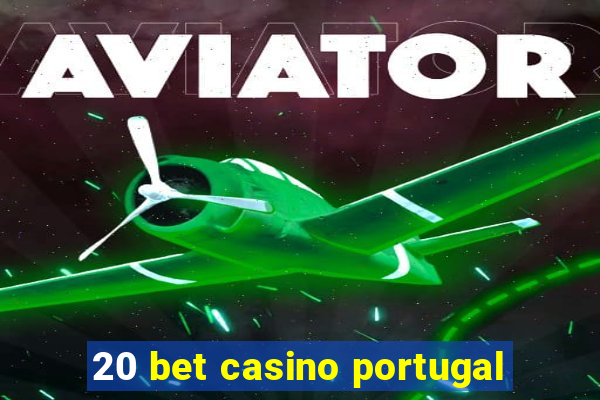 20 bet casino portugal