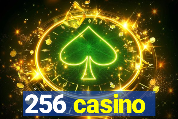 256 casino