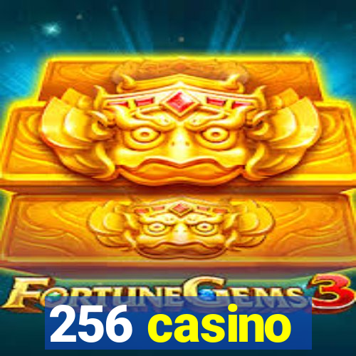 256 casino