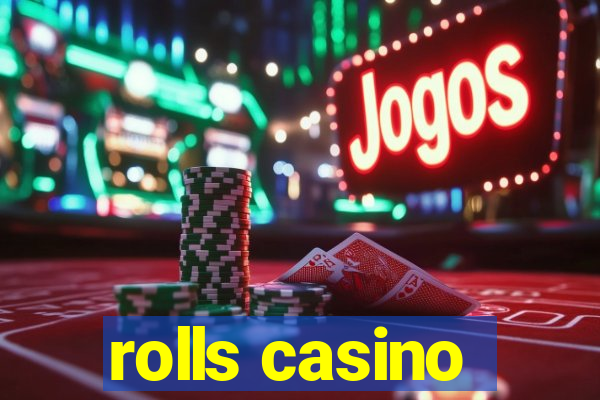 rolls casino