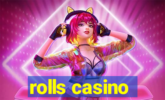 rolls casino