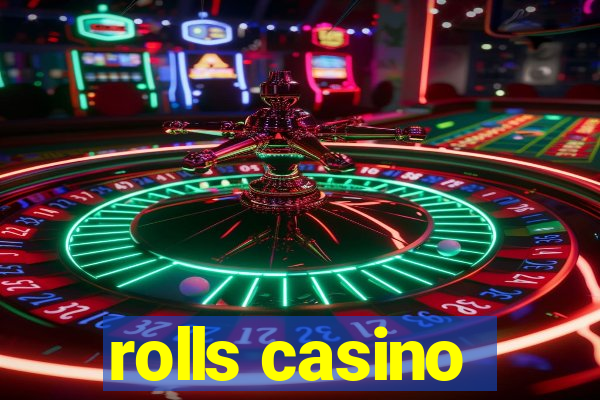 rolls casino