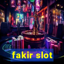 fakir slot