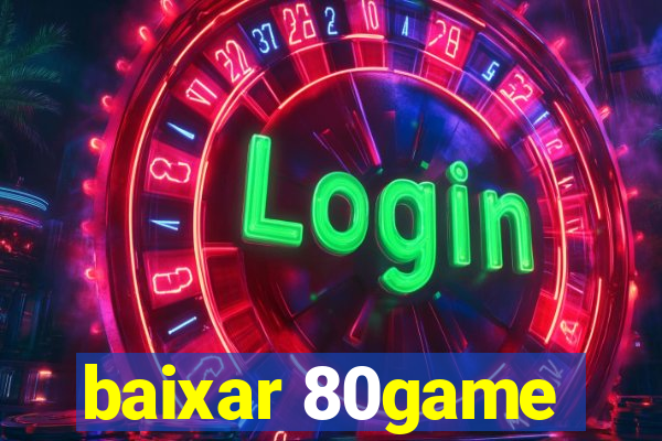 baixar 80game