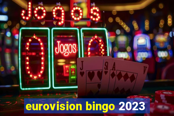 eurovision bingo 2023