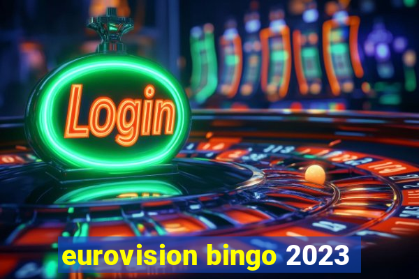 eurovision bingo 2023