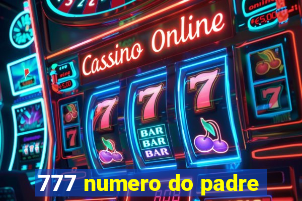 777 numero do padre