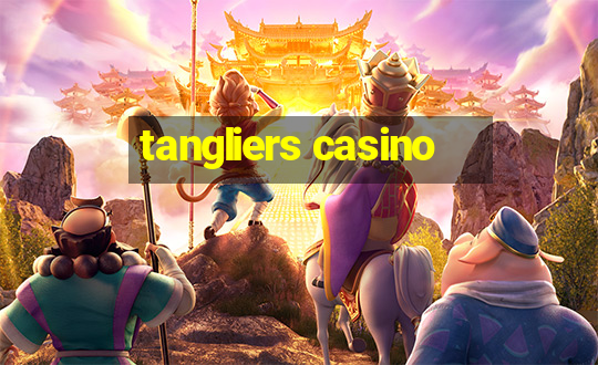 tangliers casino