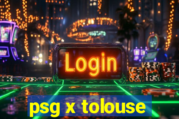 psg x tolouse