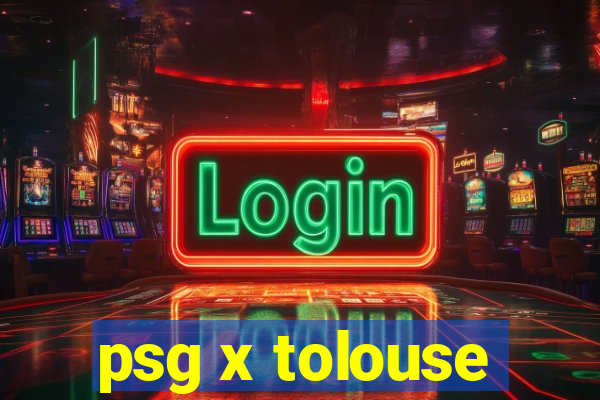 psg x tolouse