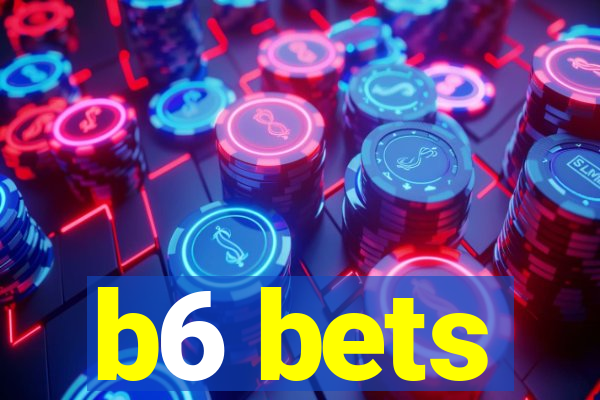 b6 bets