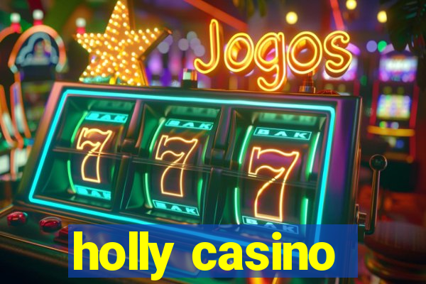 holly casino