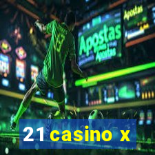 21 casino x