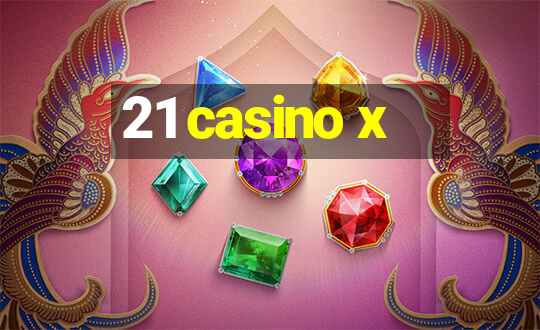 21 casino x