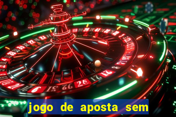 jogo de aposta sem valor minimo