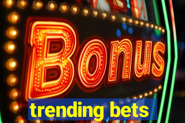 trending bets