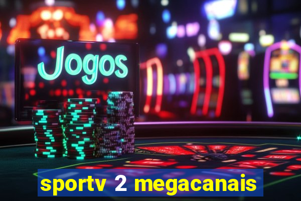 sportv 2 megacanais