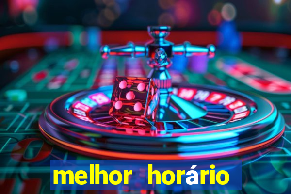 melhor horário para jogar fortune tiger a noite hoje