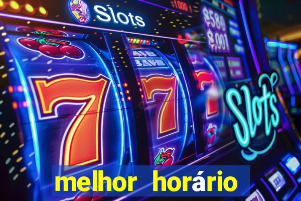 melhor horário para jogar fortune tiger a noite hoje