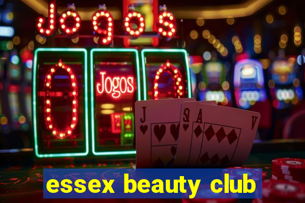 essex beauty club