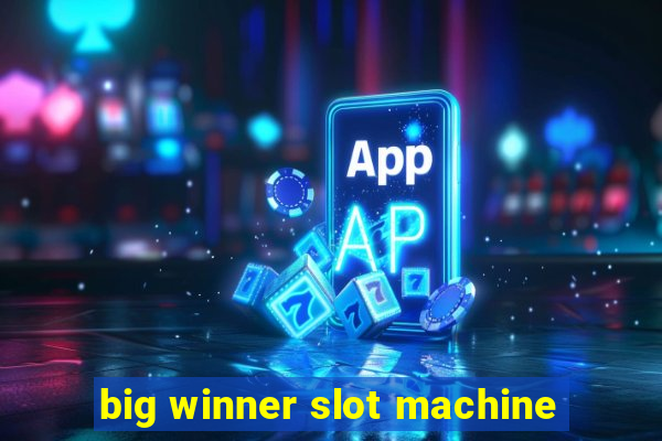 big winner slot machine