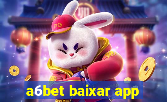 a6bet baixar app