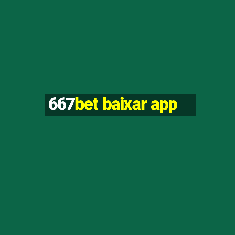 667bet baixar app