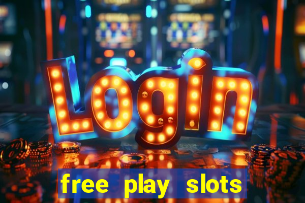 free play slots online no download